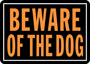 HY-KO Hy-Glo Series 838 Identification Sign, Rectangular, BEWARE OF THE DOG,